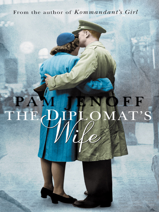 Title details for The Diplomat's Wife by Pam Jenoff - Available